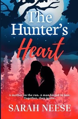 The Hunter's Heart - Sarah Neese
