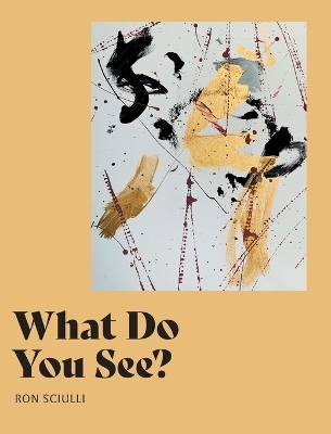 What Do You See? - Ron Sciulli