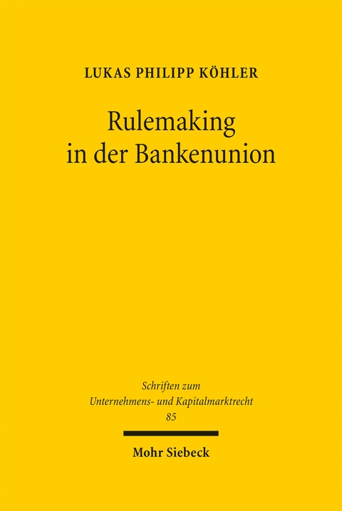 Rulemaking in der Bankenunion - Lukas Philipp K&ouml;hler