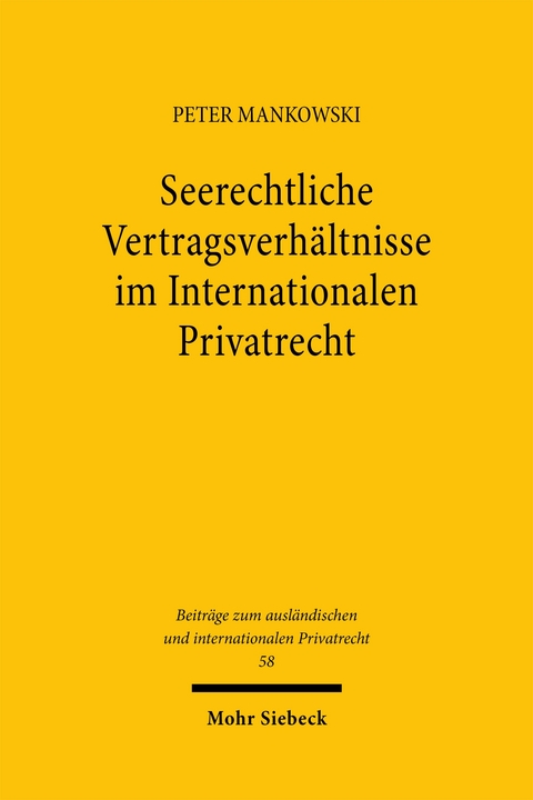 Seerechtliche Vertragsverh&auml;ltnisse im Internationalen Privatrecht - Peter Mankowski