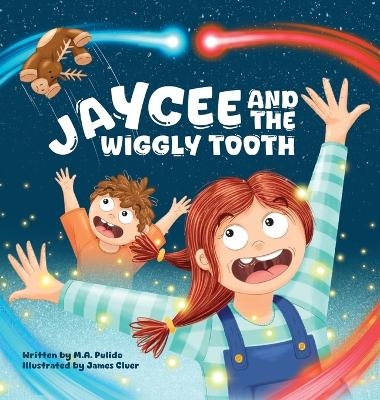Jaycee And The Wiggly Tooth - M A Pulido