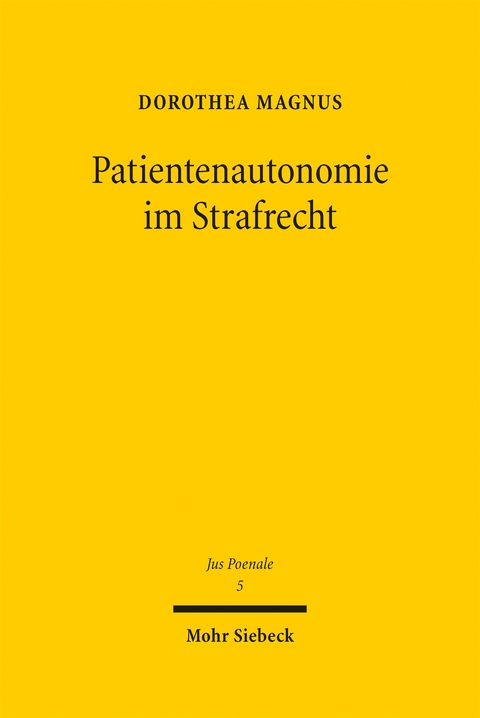 Patientenautonomie im Strafrecht - Dorothea Magnus