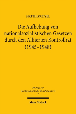 Die Aufhebung von nationalsozialistischen Gesetzen durch den Alliierten Kontrollrat (1945-1948)