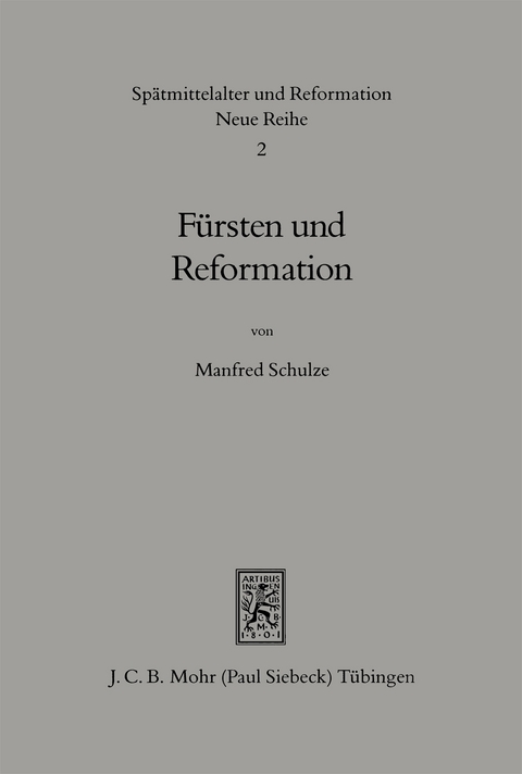 Fürsten und Reformation - Manfred Schulze