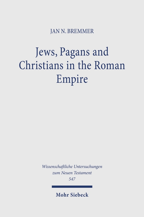 Jews, Pagans and Christians in the Roman Empire - Jan N. Bremmer