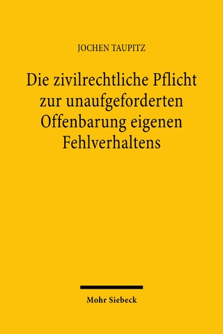 Die zivilrechtliche Pflicht zur unaufgeforderten Offenbarung eigenen Fehlverhaltens