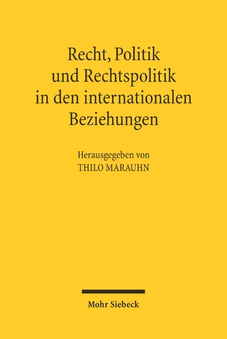 Recht, Politik und Rechtspolitik in den internationalen Beziehungen