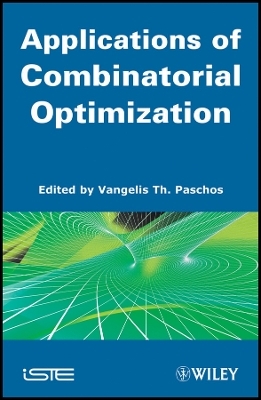 Applications of Combinatorial Optimization – Volume 3 - VT Paschos