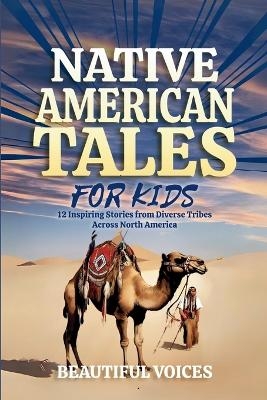 Native American Tales For Kids -  Beautiful Voices