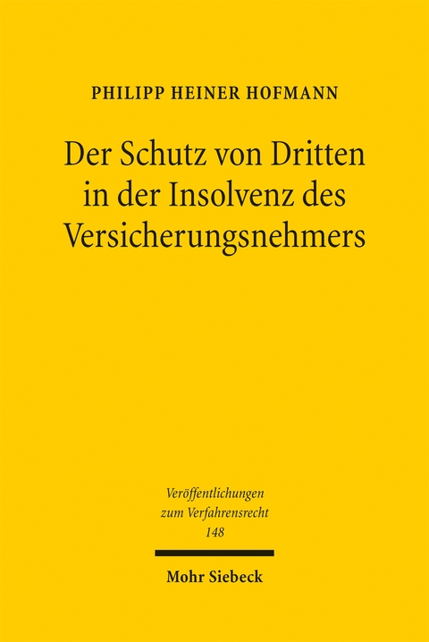 Der Schutz von Dritten in der Insolvenz des Versicherungsnehmers - Philipp Heiner Hofmann