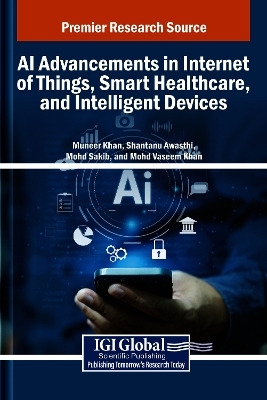 AI Advancements in Internet of Things, Smart Healthcare, and Intelligent Devices - 