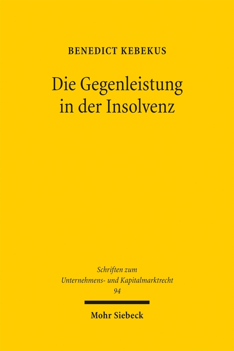 Die Gegenleistung in der Insolvenz - Benedict Kebekus