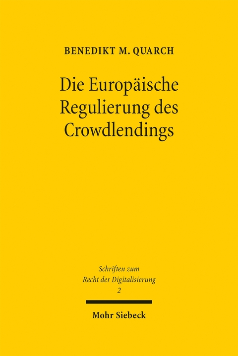 Die Europäische Regulierung des Crowdlendings - Benedikt M. Quarch