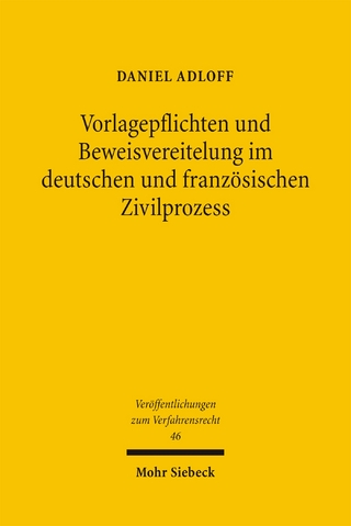 Vorlagepflichten und Beweisvereitelung im deutschen und französischen Zivilprozess
