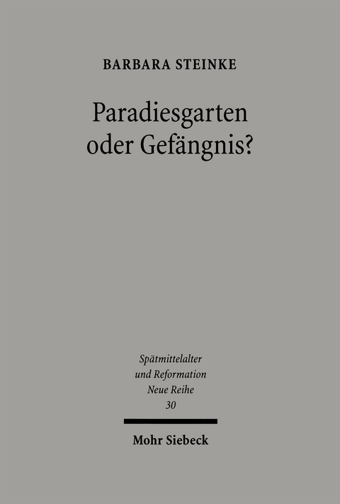 Paradiesgarten oder Gefängnis? - Barbara Steinke