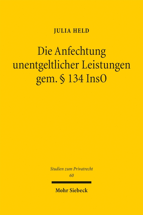 Die Anfechtung unentgeltlicher Leistungen gem. § 134 InsO - Julia Held