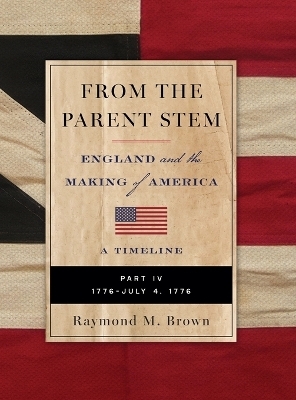 FROM THE PARENT STEM ENGLAND and the MAKING of AMERICA - Raymond M Brown