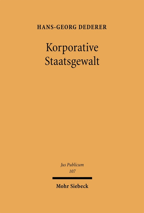 Korporative Staatsgewalt - Hans-Georg Dederer