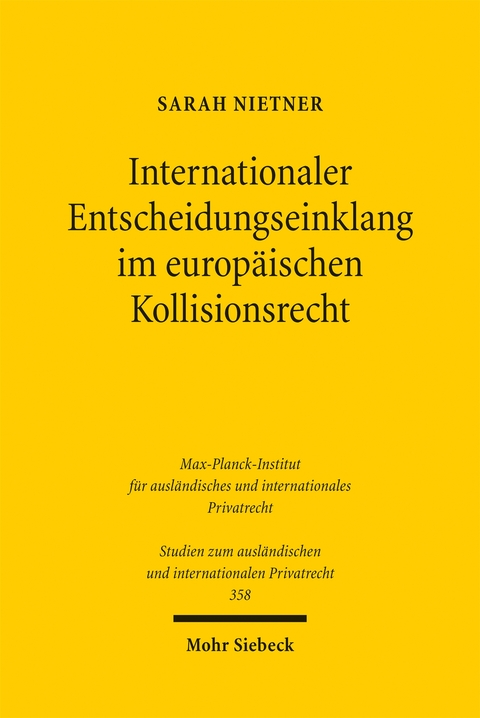 Internationaler Entscheidungseinklang im europäischen Kollisionsrecht - Sarah Nietner