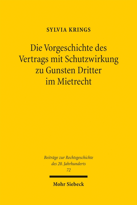 Die Vorgeschichte des Vertrags mit Schutzwirkung zu Gunsten Dritter im Mietrecht - Sylvia Krings