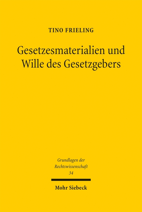 Gesetzesmaterialien und Wille des Gesetzgebers - Tino Frieling
