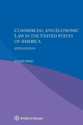 Commercial and Economic Law in the United States of America - Andr&eacute; Fiebig