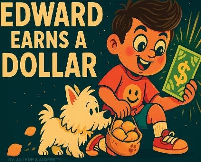 Edward Earns A Dollar - Jailene A Alderete