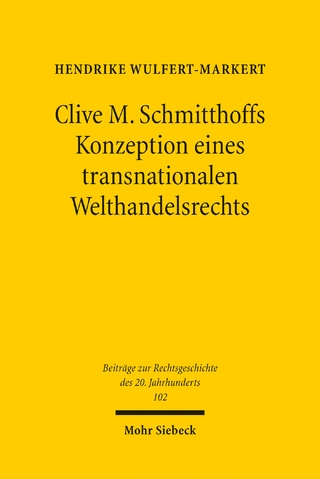 Clive M. Schmitthoffs Konzeption eines transnationalen Welthandelsrechts