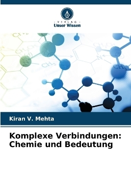 Komplexe Verbindungen - Kiran V Mehta