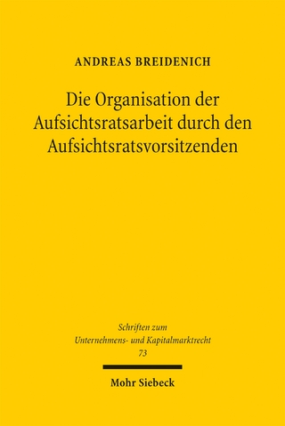 Die Organisation der Aufsichtsratsarbeit durch den Aufsichtsratsvorsitzenden