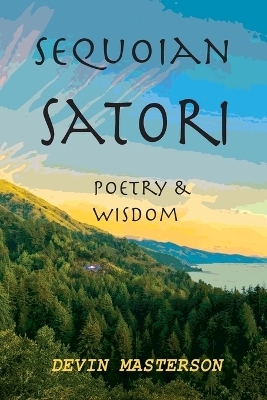 Sequoian Satori - Devin Masterson