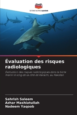&Eacute;valuation des risques radiologiques - Sahrish Saleem, Azhar Mashiatullah, Nadeem Yaqoob