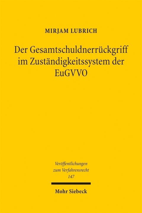 Der Gesamtschuldnerrückgriff im Zuständigkeitssystem der EuGVVO - Mirjam Lubrich