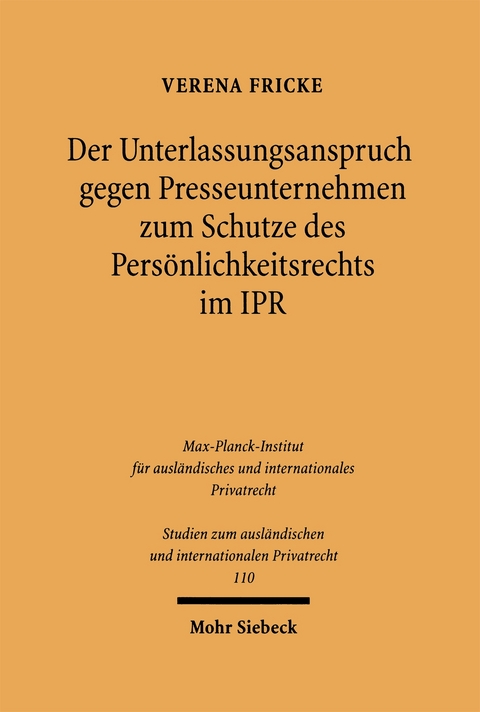 Der Unterlassungsanspruch gegen Presseunternehmen zum Schutze des Pers&ouml;nlichkeitsrechts im Internationalen Privatrecht - Verena Fricke