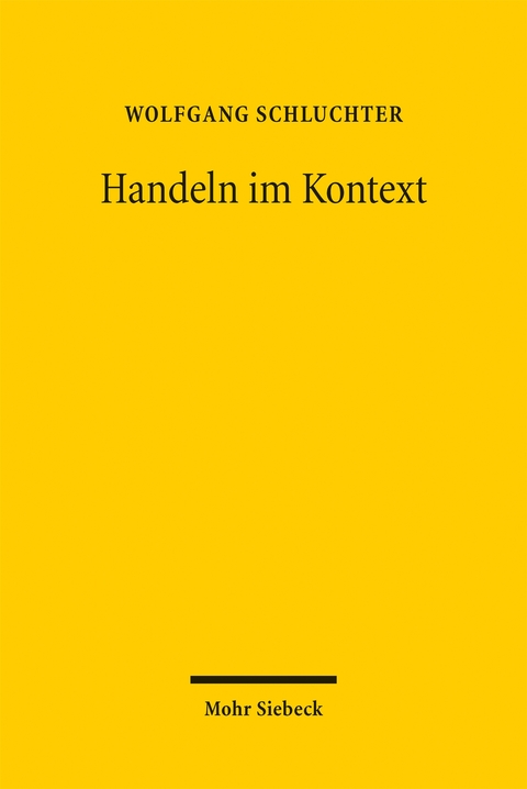 Handeln im Kontext - Wolfgang Schluchter