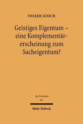 Geistiges Eigentum - eine Komplementärerscheinung zum Sacheigentum?