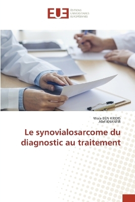 Le synovialosarcome du diagnostic au traitement