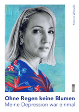 Ohne Regen keine Blumen - Kerstin Wessels