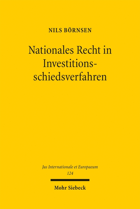 Nationales Recht in Investitionsschiedsverfahren - Nils B&ouml;rnsen