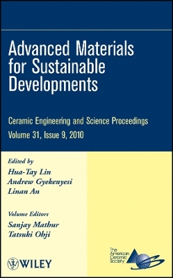 Advanced Materials for Sustainable Developments – Ceramic Engineering and Science Proceedings V31 Issue 9
