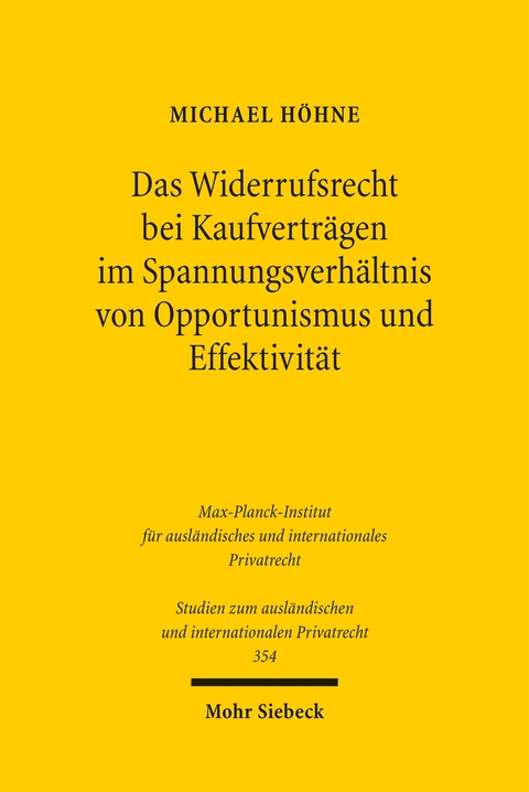 Das Widerrufsrecht bei Kaufvertr&auml;gen im Spannungsverh&auml;ltnis von Opportunismus und Effektivit&auml;t - Michael H&ouml;hne