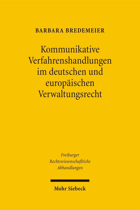 Kommunikative Verfahrenshandlungen im deutschen und europ&auml;ischen Verwaltungsrecht - Barbara Bredemeier