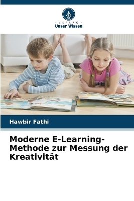 Moderne E-Learning-Methode zur Messung der Kreativit&auml;t - Hawbir Fathi