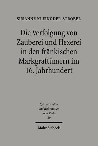 Die Verfolgung von Zauberei und Hexerei in den fränkischen Markgraftümern im 16. Jahrhundert
