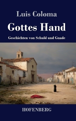 Gottes Hand - Luis Coloma