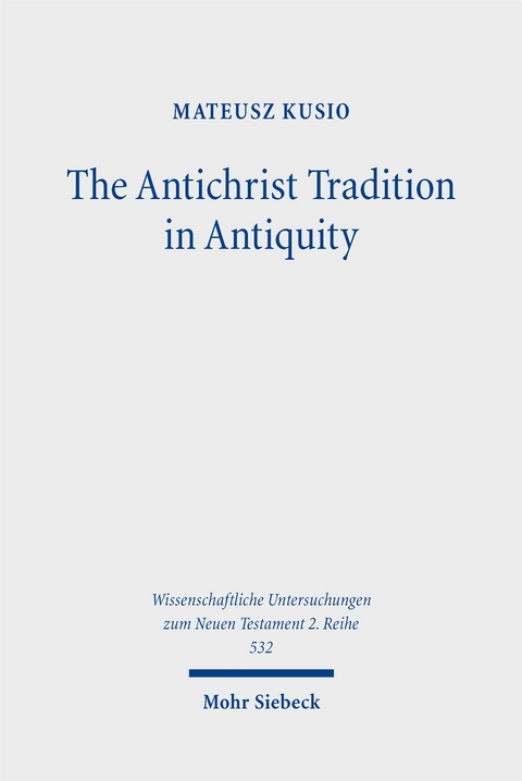 The Antichrist Tradition in Antiquity - Mateusz Kusio