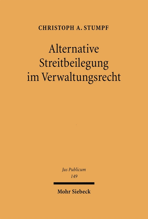 Alternative Streitbeilegung im Verwaltungsrecht - Christoph A. Stumpf