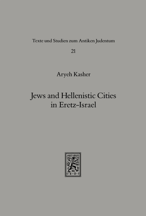 Jews and Hellenistic Cities in Eretz-Israel - Aryeh Kasher