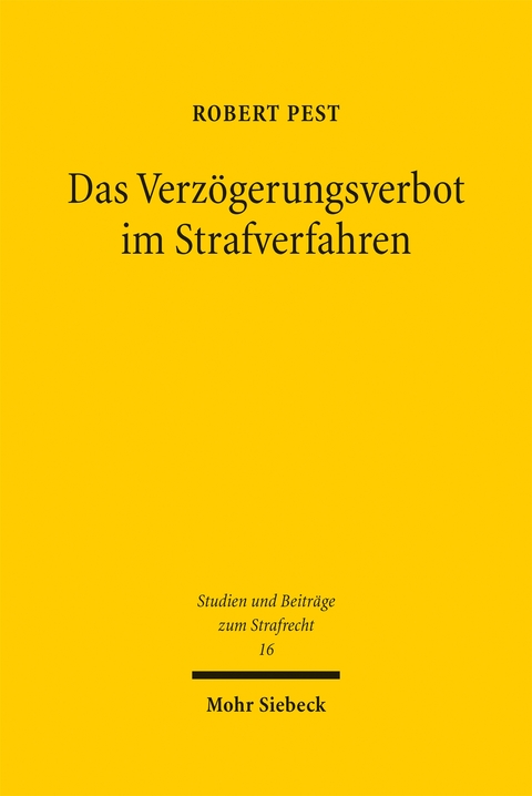 Das Verzögerungsverbot im Strafverfahren - Robert Pest