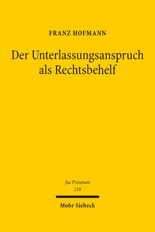 Der Unterlassungsanspruch als Rechtsbehelf